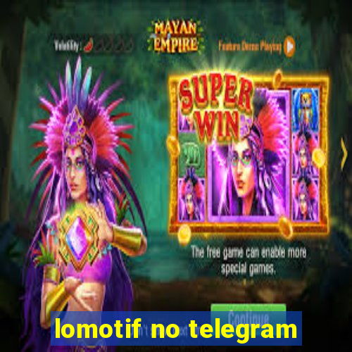 lomotif no telegram